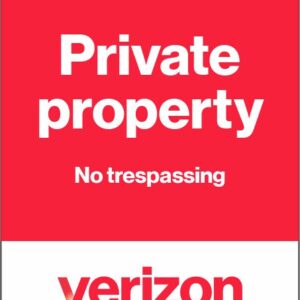 Verizon Private property No trespassing Sign